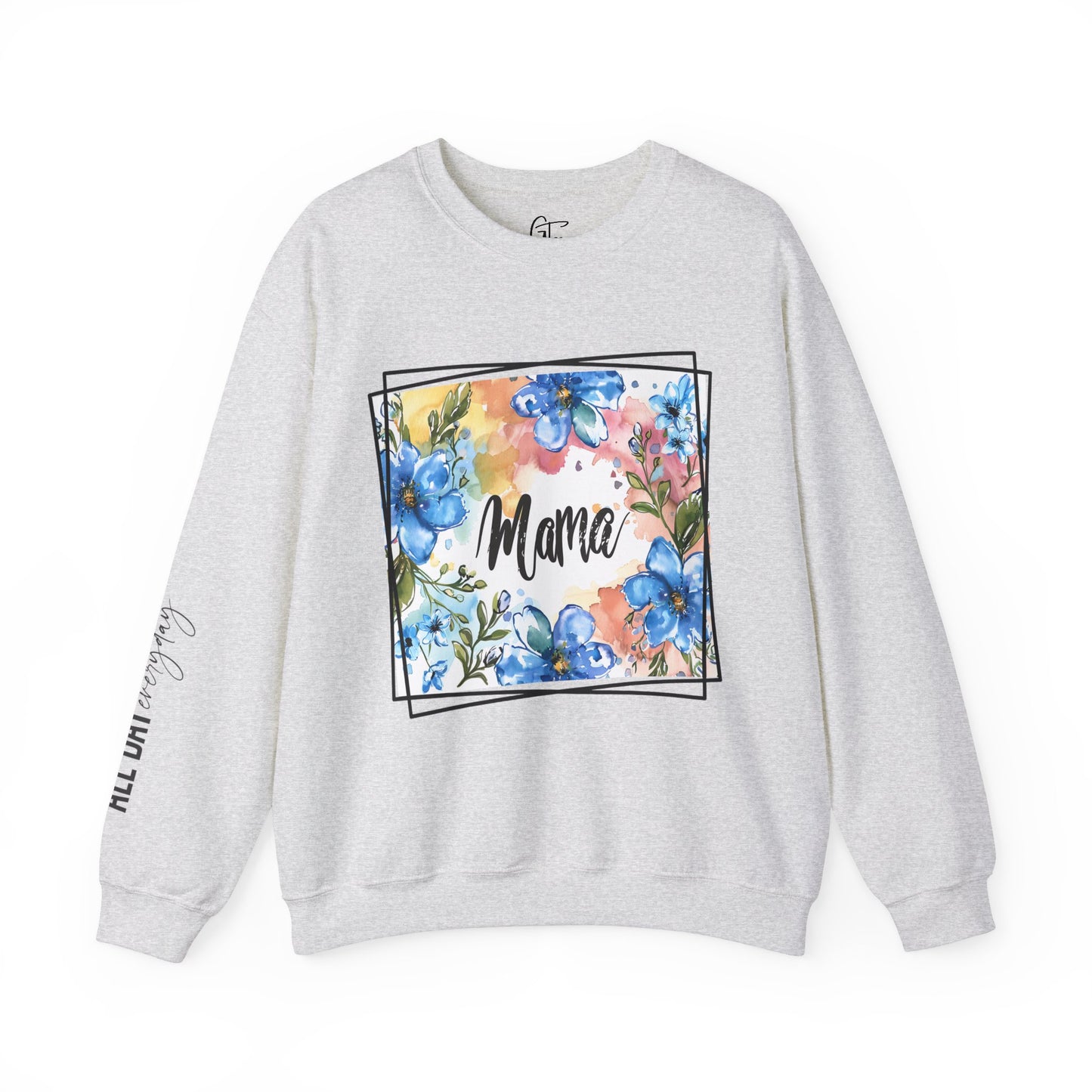 Colorful Flowers with Mama Sweatshirt All Day Everyday Sleeve