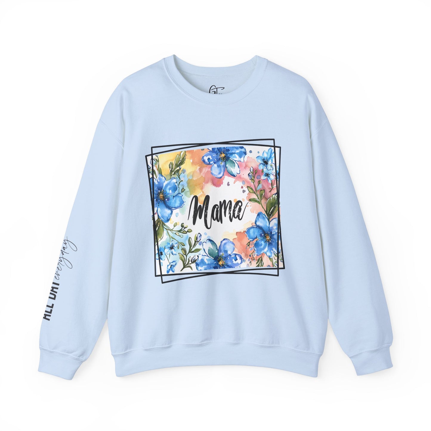 Colorful Flowers with Mama Sweatshirt All Day Everyday Sleeve