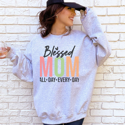 Bless Mom All Day Every Day Sweatshirt