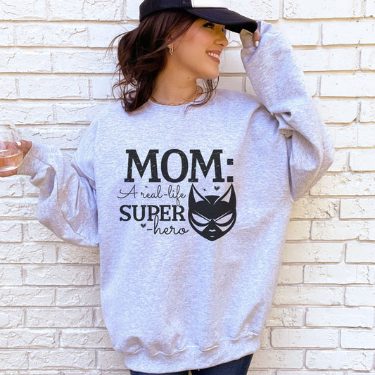 Mom: a Real Life Super Hero Sweatshirt