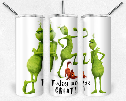 SUB22211 Today was great Grinch Tumbler Sublimation Transfer