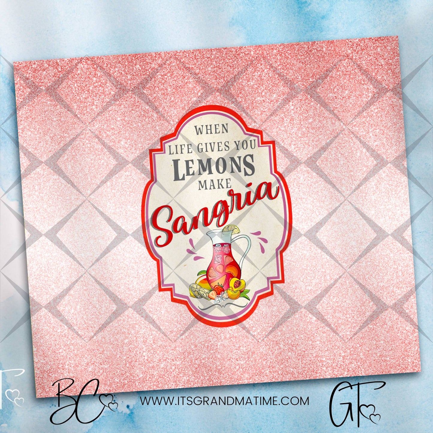 SUB1563 When life gives you Lemons make Sangria Tumbler Sublimation Transfer