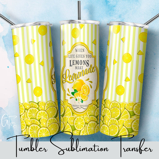 SUB1565 When life gives you Lemons make Lemonade Tumbler Sublimation Transfer