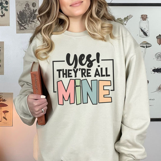 Yes The're All Mine Sweatshirt