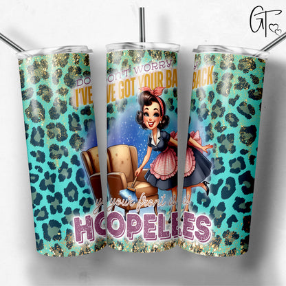 Sarcastic Sassy Women Retro Tumbler Don't worry I'v got your back Your front is Hopeless