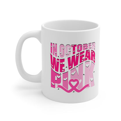 In October We Wear Pink (Cancer) Mug