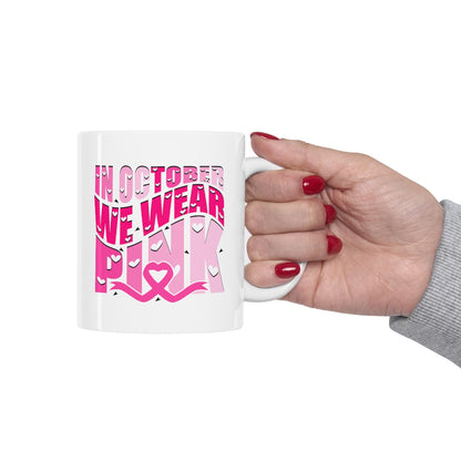 In October We Wear Pink (Cancer) Mug