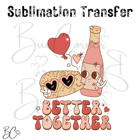 Better Together Cheese & Wine Valentine SUBLIMATION TRANSFER