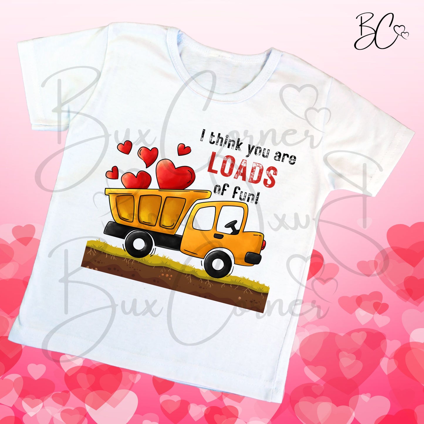 I think you are LOADS of Fun Construction Valentine SUBLIMATION TRANSFER Ready to Press