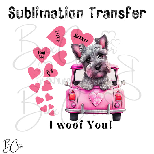 Miniature Schnauzer Dog in Car I Woof You Dog Valentine SUBLIMATION TRANSFER Ready to Press