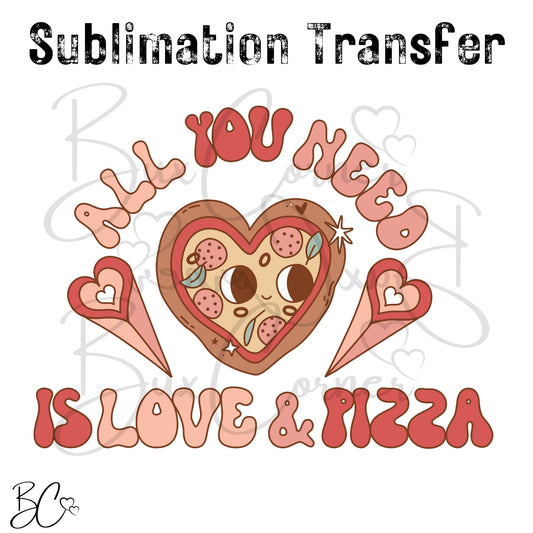 Valentine's Day Transfer - SUB223 All You Need is Love & Pizza