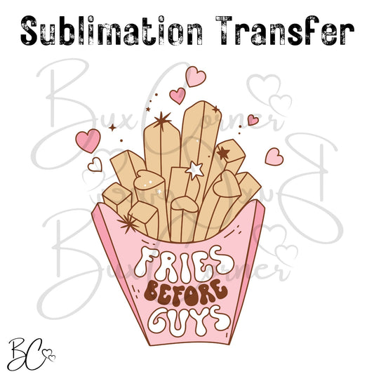 Valentine's Day Transfer - SUB232 Fries Before Guys