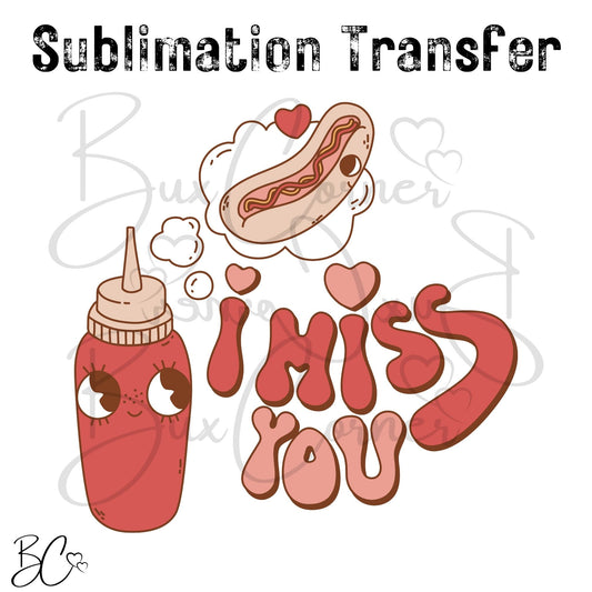 Valentine's Day Transfer -SUB242 I Miss You Hot Dog and Ketchup