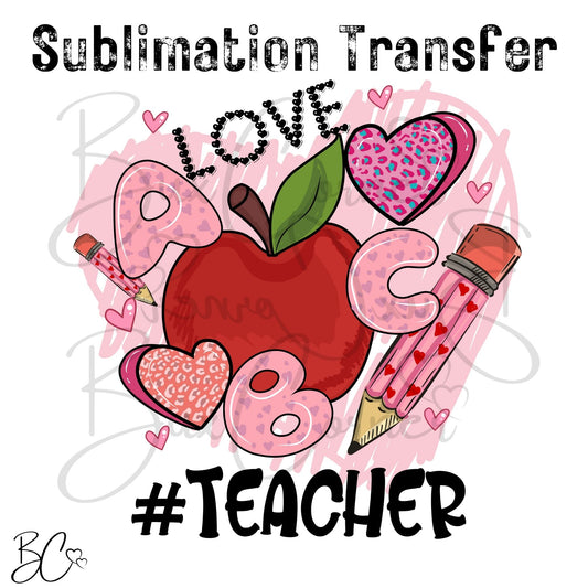 Valentine's Day Transfer -SUB248 Love ABC Teacher