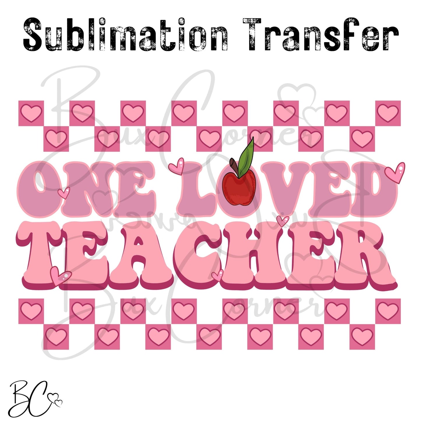 Valentine's Day Transfer -SUB259 One Loved Teacher Checkered Hearts