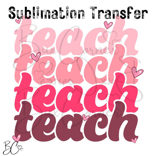 Valentine's Day Transfer -SUB269 Teach Teach Teach