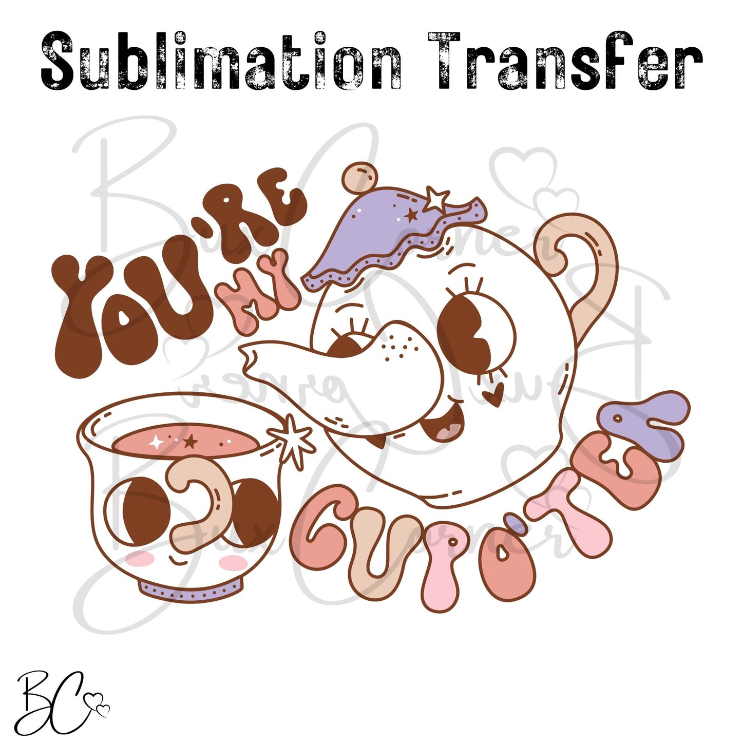 Valentine's Day Transfer -SUB282 You're My Cup o Tea