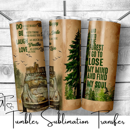SUB462 And Into the Forest I go to Lose My Mind Camping Tumbler Sublimation Transfer