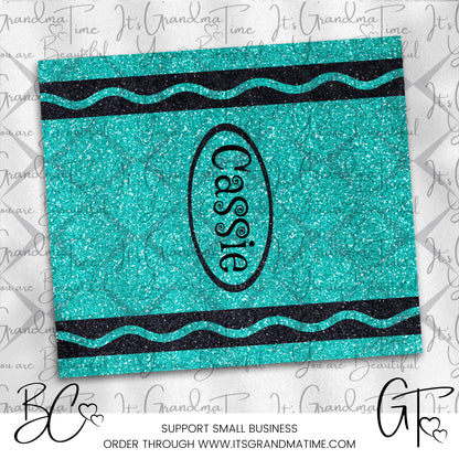 SUB473 Teal Glitter Crayon Personalized | School | Teacher Tumbler Sublimation Transfer
