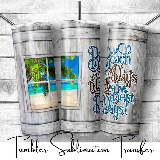 SUB636 Beach Days are The Best Days Summer Tumbler Sublimation Transfer