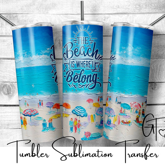 SUB637 The Beach is Where I Belong Summer Tumbler Sublimation Transfer