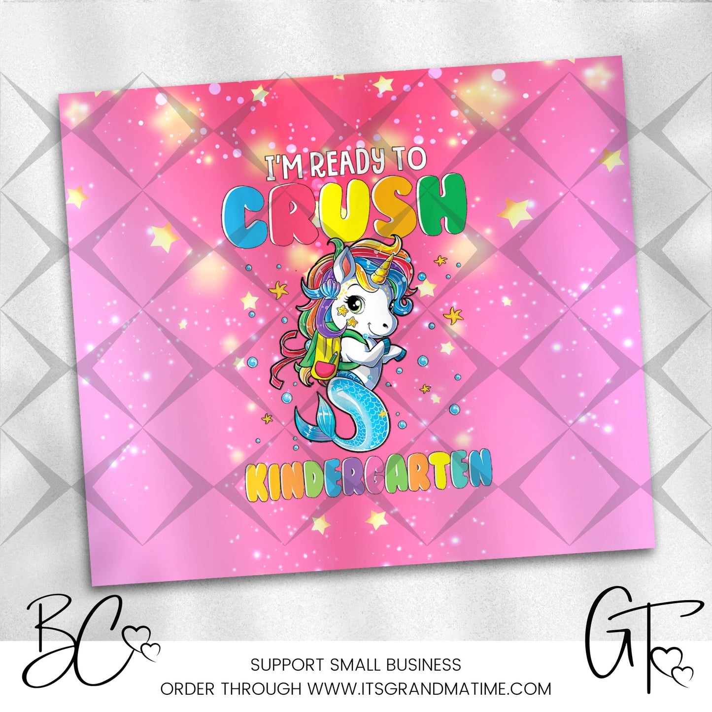 SUB647 I'm Ready to Crush Kindergarten Unicorn School | Teacher Tumbler Sublimation Transfer