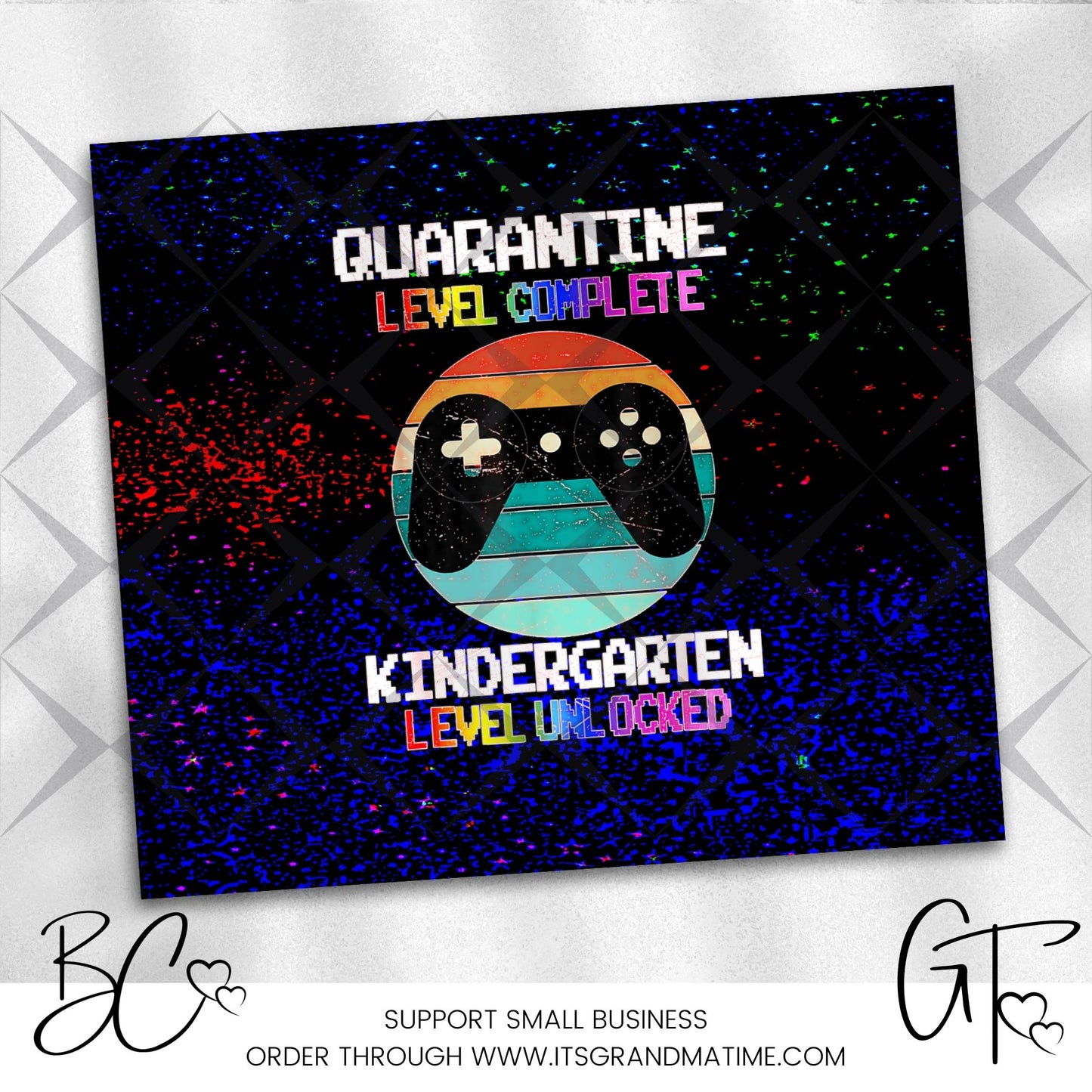 SUB649 Quarantine Kindergarten Level Unlocked School | Teacher Tumbler Sublimation Transfer