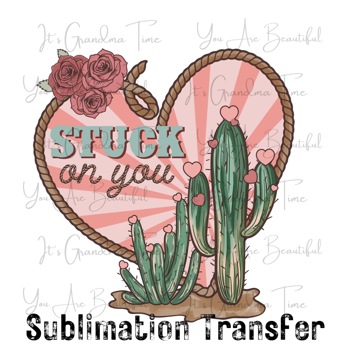 SUB202 Western Valentine Stuck on You Cactus SUBLIMATION TRANSFER Ready to Press