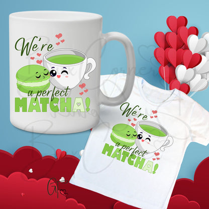We're a perfect Matcha Valentine Puns SUBLIMATION TRANSFER