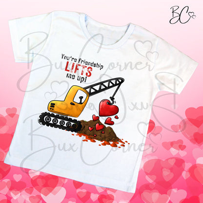 You're Friendship Lifts me Up Construction Valentine SUBLIMATION TRANSFER Ready to Press